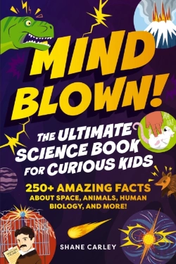 Bertrand.pt - Mind Blown! The Ultimate Science Book For Curious Kids