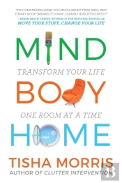Mind Body Home: Transform Your Life One