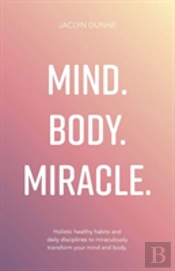 Mind Body Miracle