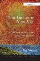 Mind, Brain And The Elusive Soul