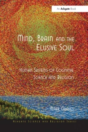 Mind, Brain And The Elusive Soul