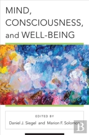 Mind, Consciousness, And Well-Being