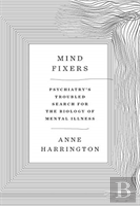 Mind Fixers 8211 Psychiatry S Troubl