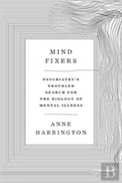 Mind Fixers 8211 Psychiatry S Troubl