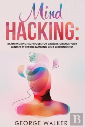 Mind Hacking: Brain Hacking Techniques F