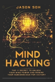 Mind Hacking: Unleash The Hidden Power O