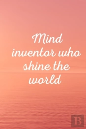 Mind Inventor Who  Shine The World