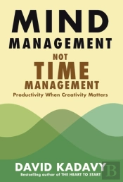 Mind Management, Not Time Management