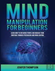 Mind Manipulation For Beginners