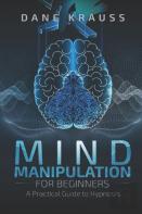 Mind Manipulation For Beginners