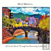 Mind Matters: A Fourth Stroll Through The Davmandy Collection
