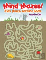 Mind Mazes! Kids Maze Activity Book