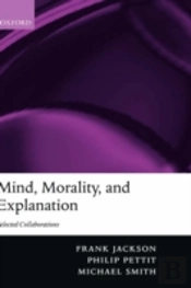 Mind, Morality, And Explanation