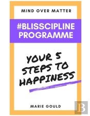 Mind Over Matter - Blisscipline Programme