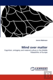 Mind Over Matter