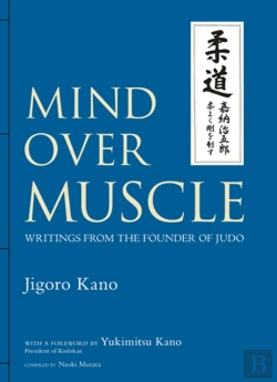 Bertrand.pt - Mind Over Muscle: Writings From The Founder Of Judo