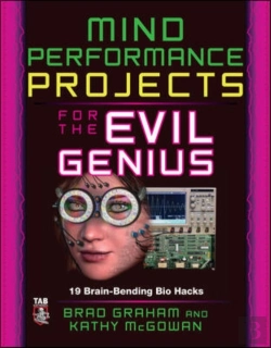 Bertrand.pt - Mind Performance Projects For The Evil Genius: 19 Brain-Bending Bio Hacks
