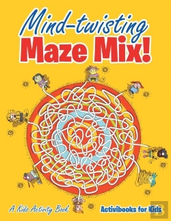 Bertrand.pt - Mind-Twisting Maze Mix! A Kids Activity Book