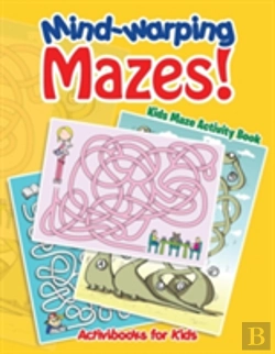 Bertrand.pt - Mind-Warping Mazes! Kids Maze Activity Book