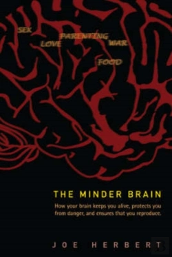Bertrand.pt - Minder Brain, The: How Your Brain Keeps You Alive, Protects You From Danger, And Ensures That You Reproduce