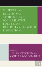 Mindful And Relational Approaches To Social Justice, Equity, And Diversity In Teacher Education