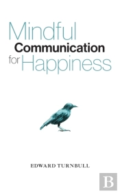 Mindful Communication For Happiness