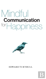 Mindful Communication For Happiness