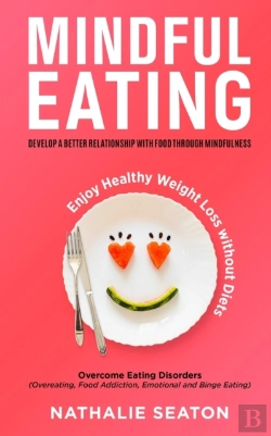 Bertrand.pt - Mindful Eating: Develop A Better Relatio