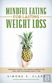 Mindful Eating For Lasting Weight Loss