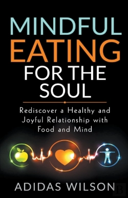 Bertrand.pt - Mindful Eating For The Soul - Rediscover A Healthy And Joyful Relationship With Food And Mind