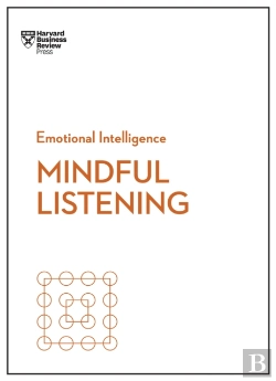 Bertrand.pt - Mindful Listening (Hbr Emotional Intelligence Series)