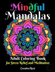Mindful Mandalas Coloring Book For Adults Stress Relief And Meditation