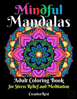 Bertrand.pt - Mindful Mandalas Coloring Book For Adults Stress Relief And Meditation