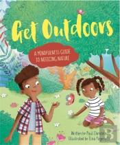 Mindful Me: Get Outdoors: A Mindfulness Guide To Noticing Nature