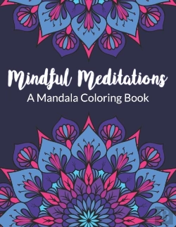 Bertrand.pt - Mindful Meditations A Mandala Coloring Book