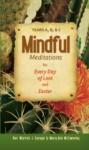 Mindful Meditations For Every Day Of Lent And Easter