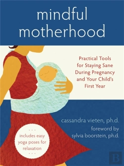 Bertrand.pt - Mindful Motherhood: Practical Tools For Staying Sane During Pregnancy And Your Child'S First Year