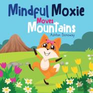 Mindful Moxie Moves Mountains
