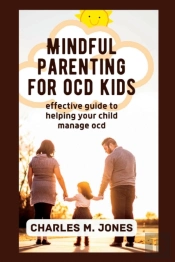 Mindful Parenting For Ocd Kids