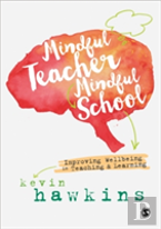 Mindful Teacher, Mindful School