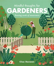 Mindful Thoughts For Gardeners