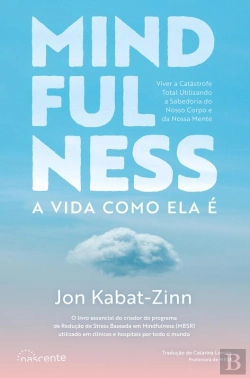 Bertrand.pt - Mindfulness: A Vida Como Ela É