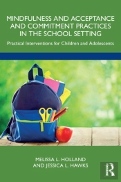 Mindfulness And Acceptance And Commitment Practices In The School Setting