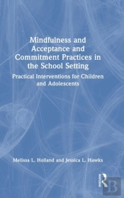 Mindfulness And Acceptance And Commitment Practices In The School Setting
