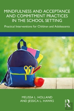 Bertrand.pt - Mindfulness And Acceptance And Commitment Practices In The School Setting