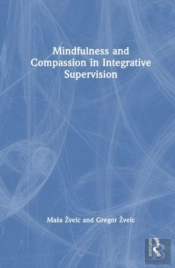 Mindfulness And Compassion In Integrative Supervision