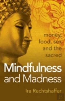 Bertrand.pt - Mindfulness And Madness - Money, Food, Sex And The Sacred