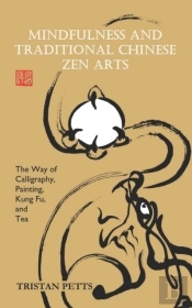 Mindfulness And Traditional Chinese Zen Arts