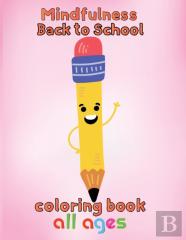 Mindfulness Back To School Coloring Book All Ages