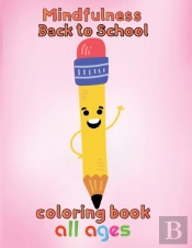 Mindfulness Back To School Coloring Book All Ages